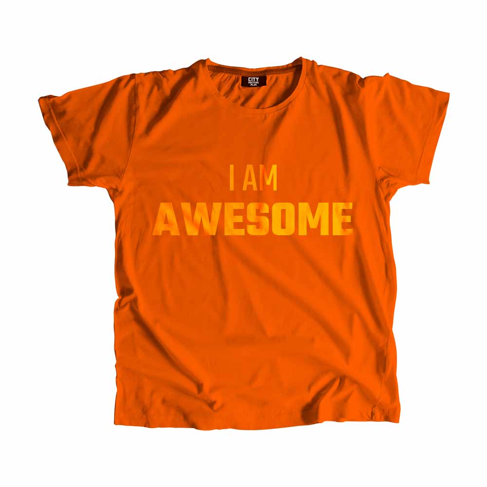 I AM AWESOME Men Unisex T-Shirt Quote Unisex T-Shirt