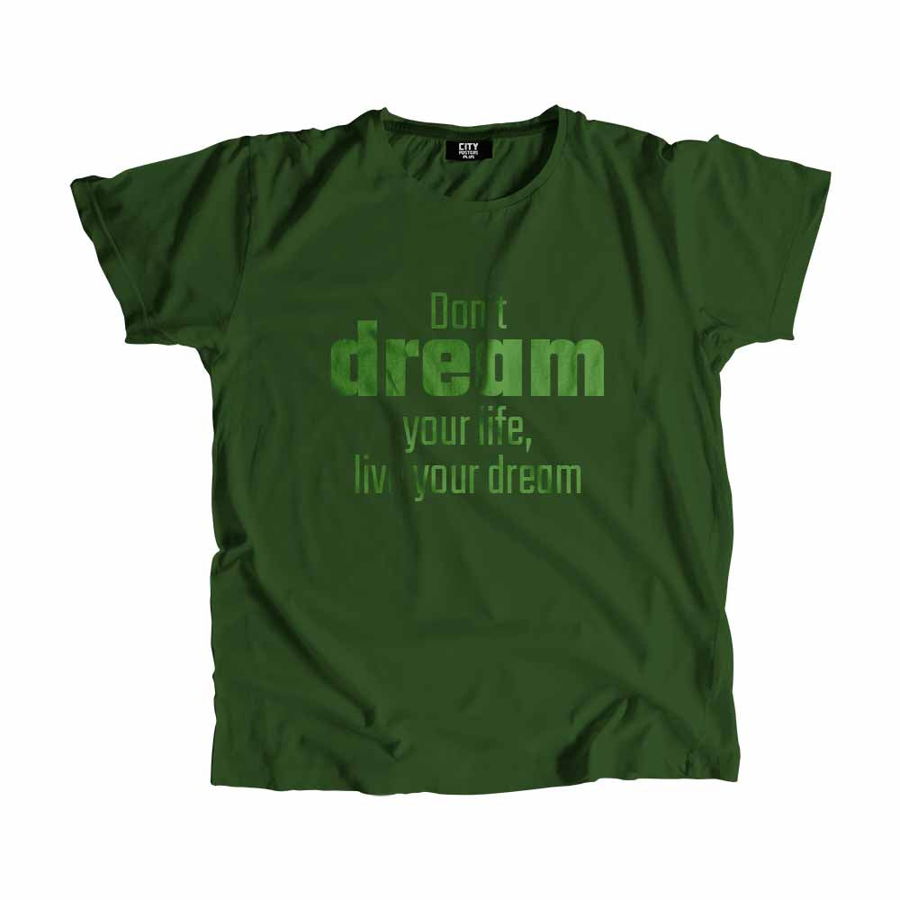 Don't dream your life, live your dream Men Unisex T-Shirt Quote Unisex T-Shirt