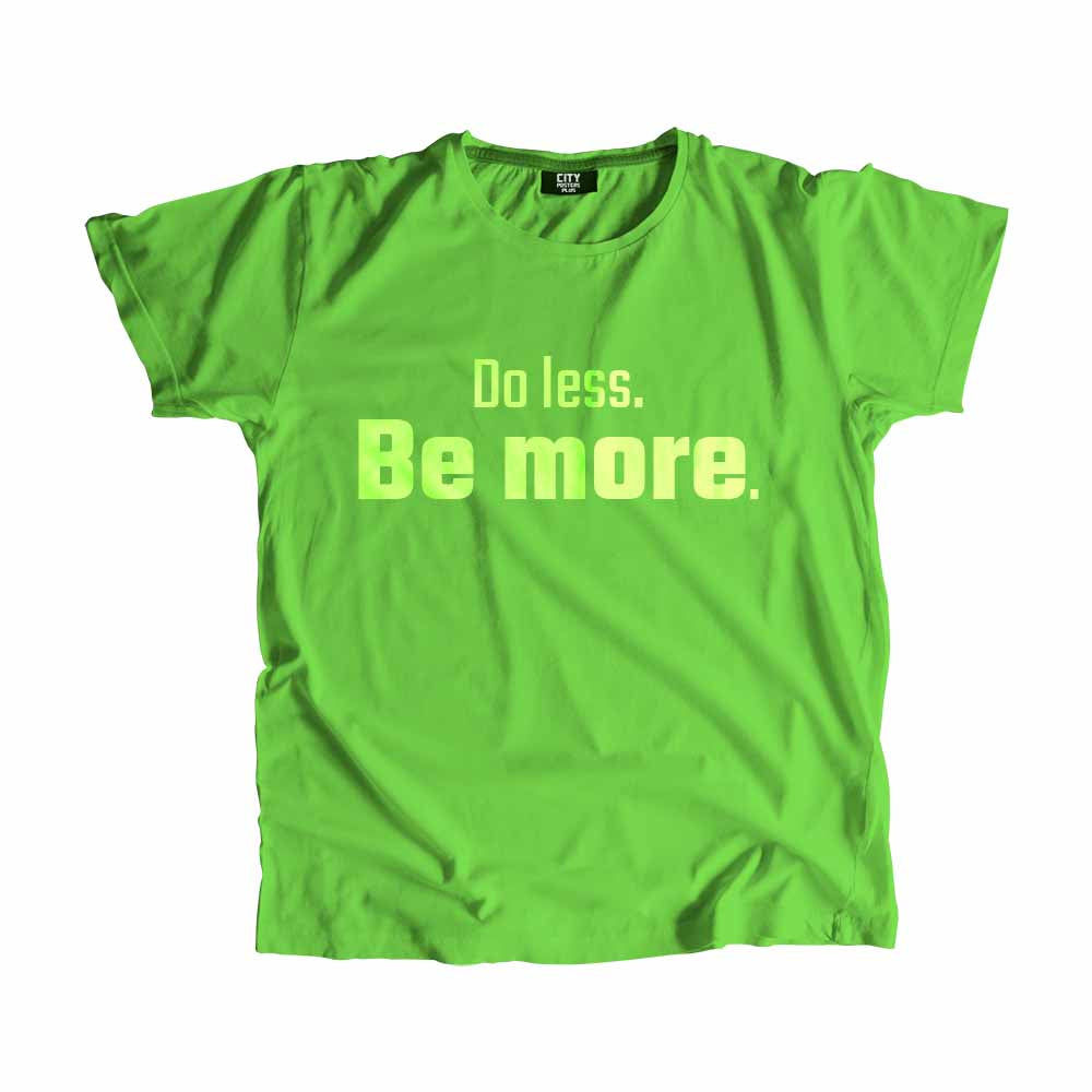 Do less Be more Men Unisex T-Shirt Quote Unisex T-Shirt