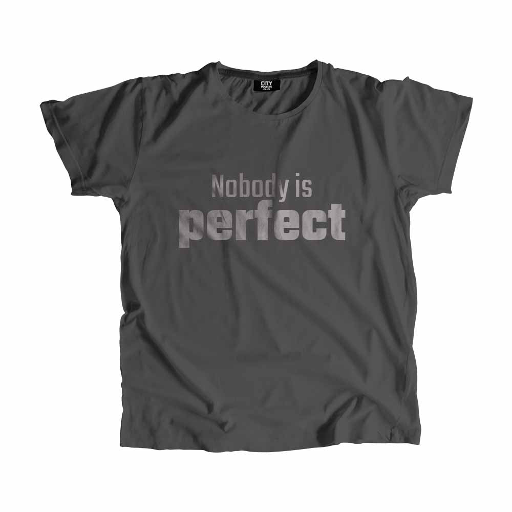 Nobody is perfect Men Unisex T-Shirt Quote Unisex T-Shirt