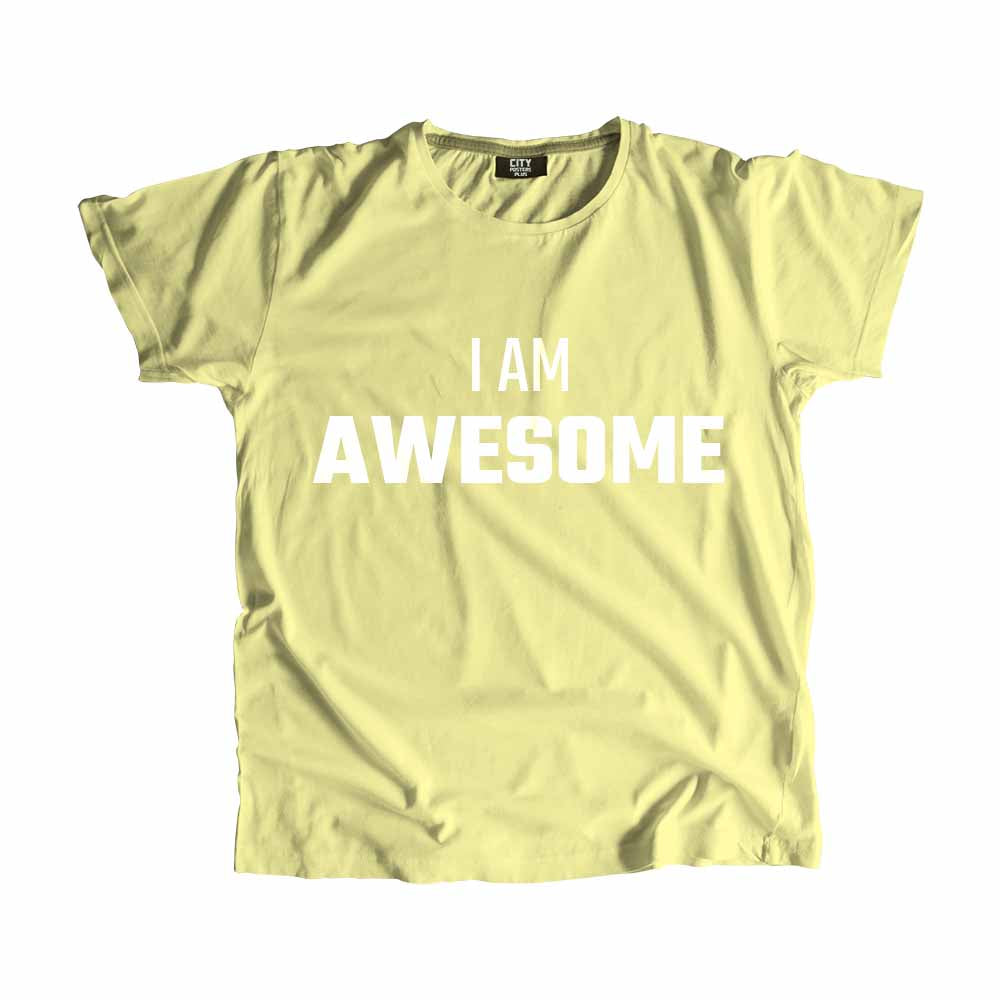 I AM AWESOME Men Unisex T-Shirt Quote Unisex T-Shirt