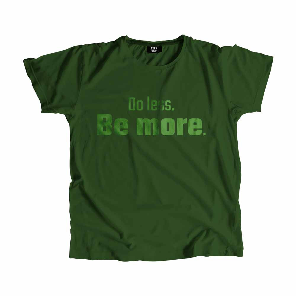 Do less Be more Men Unisex T-Shirt Quote Unisex T-Shirt