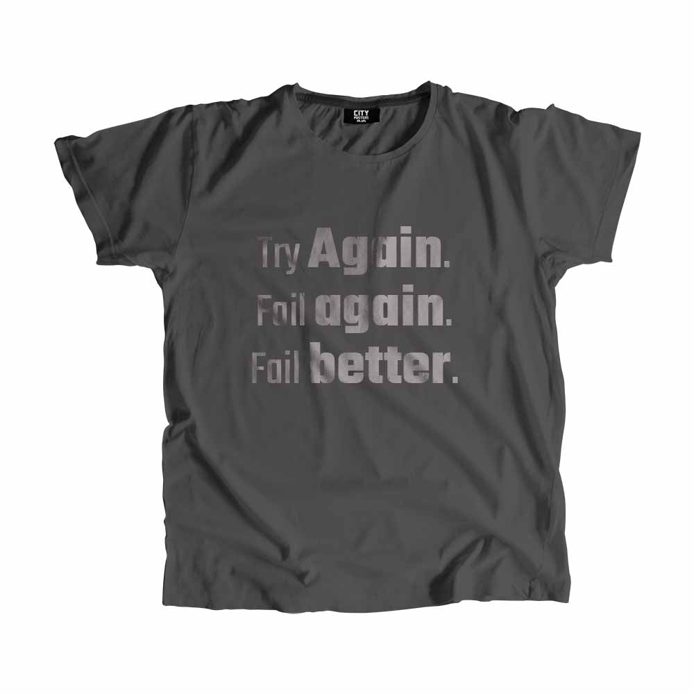 Try Again. Fail again. Fail better Men Unisex T-Shirt Quote Unisex T-Shirt