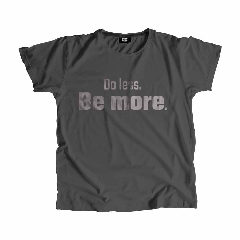 Do less Be more Men Unisex T-Shirt Quote Unisex T-Shirt