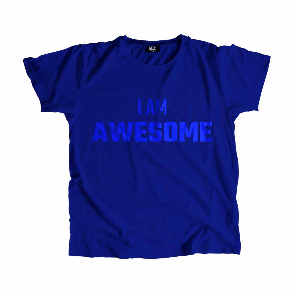 I AM AWESOME Men Unisex T-Shirt Quote Unisex T-Shirt