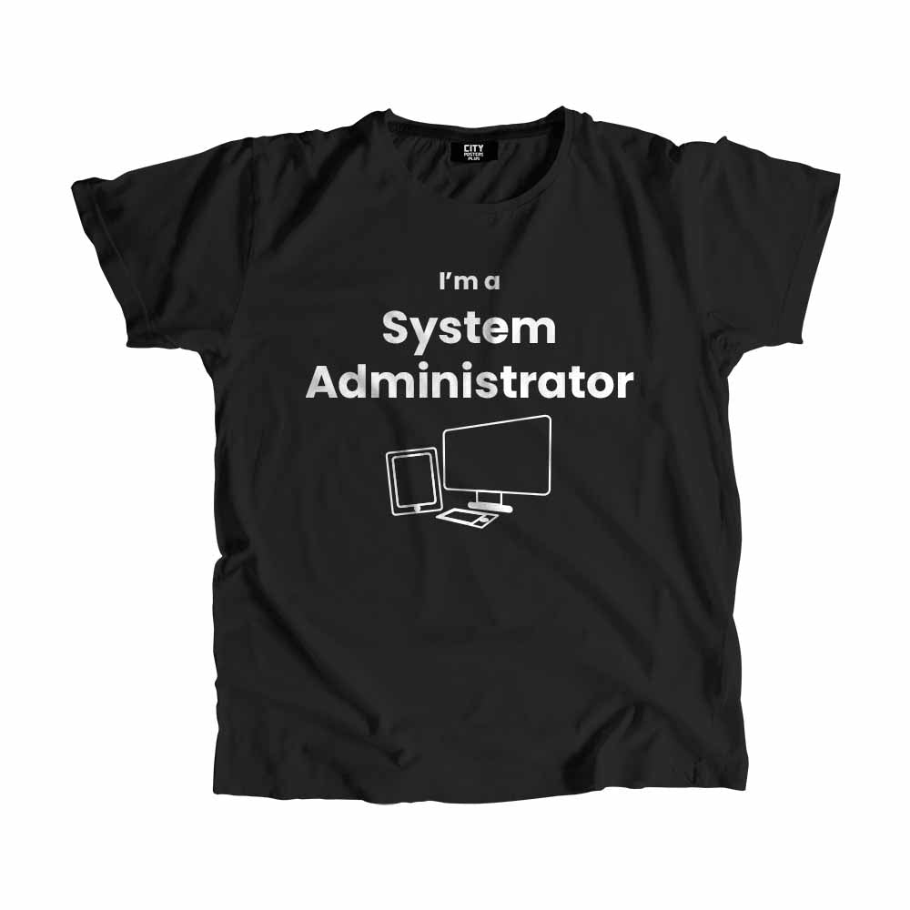 System Administrator Men Unisex T-Shirt (Black) Technology Unisex T-Shirt | City Posters Plus