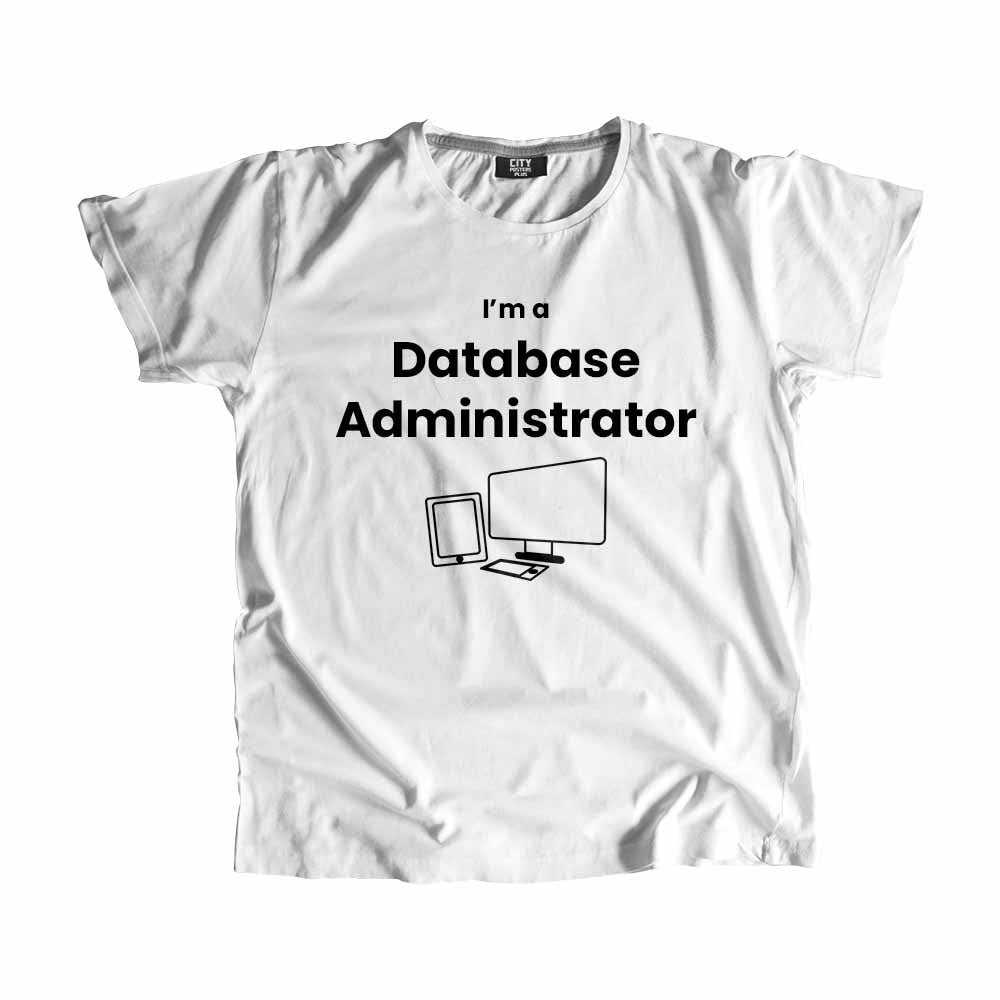 Database Administrator Men Unisex T-Shirt (White) Technology Unisex T-Shirt | City Posters Plus